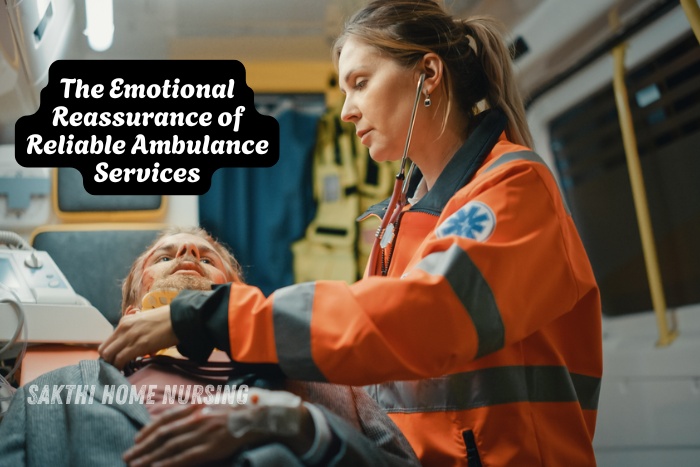 Ambulance services that offer emotional reassurance and timely care for families in need by Sakthi Home Nursing in Coimbatore