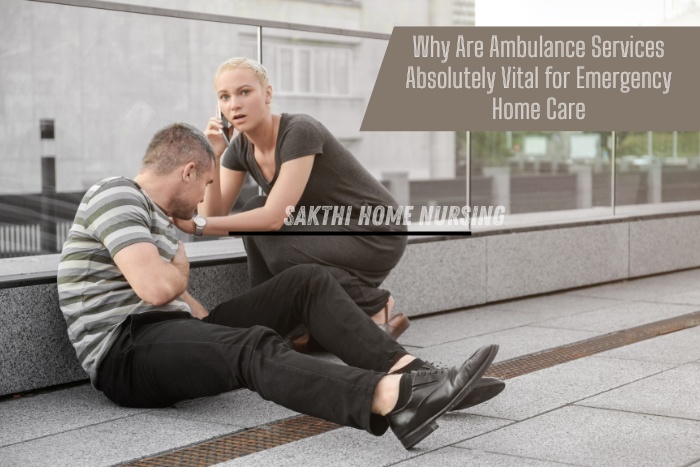 Sakthi Home Nursing in Coimbatore provides fast and reliable ambulance services for emergency home care support